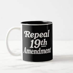 Repeal 19th amendment  Two-Tone coffee mug