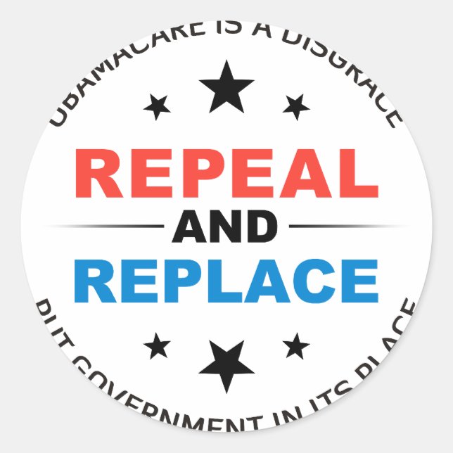 Repeal And Replace Classic Round Sticker (Front)