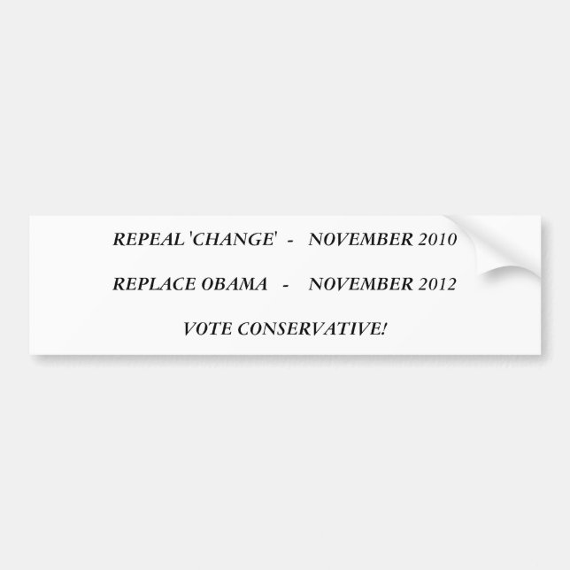 REPEAL 'CHANGE'  NOVEMBER 2010REPLACE OBAMA    ... BUMPER STICKER (Front)