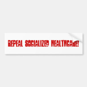 Repeal Socialized Healthcare Bumper Sticker