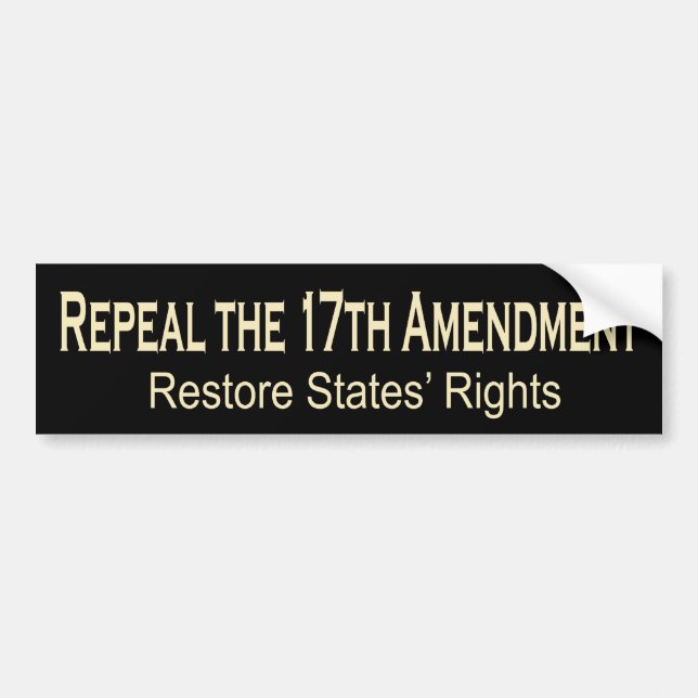 Repeal the 17th Amendment Bumper Sticker (Front)