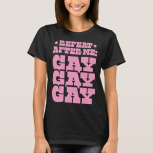 Repeat After Me Gay Liberal Florida LGBTQ Ally Pri T-Shirt