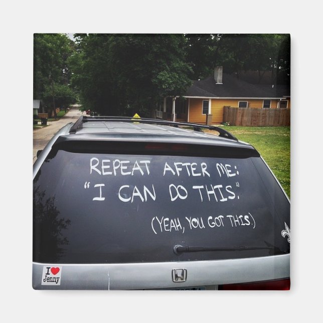 Repeat After Me: I Can Do This! - Hindsight Magnet (Front)