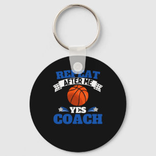 Repeat After Me Yes Coach Basketball - Blue White Keychain