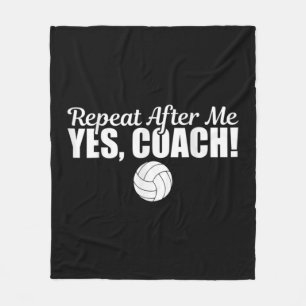 Repeat After Me Yes Coach Fun Sports Volleyball  Fleece Blanket