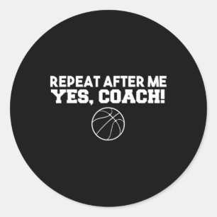 Repeat After Me Yes Coach Sketll Classic Round Sticker