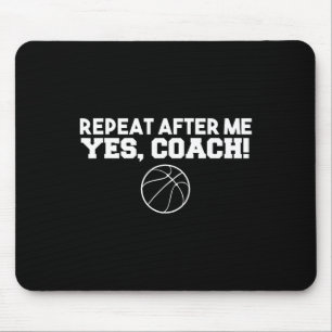 Repeat After Me Yes Coach Sketll Mouse Pad
