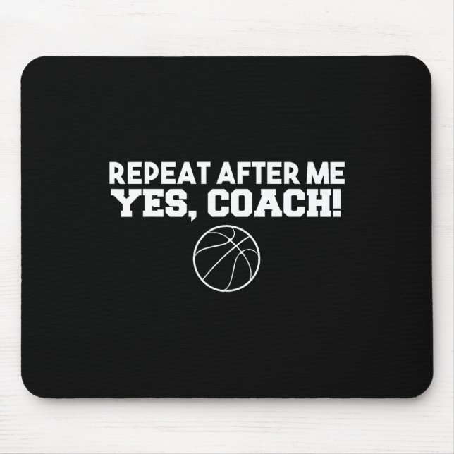 Repeat After Me Yes Coach Sketll  Mouse Pad (Front)