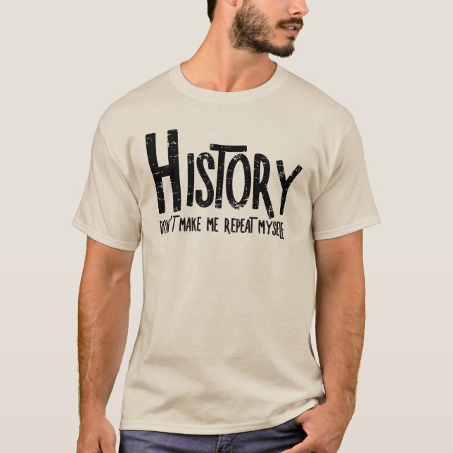 Repeat History Rough Text T-Shirt (Front)