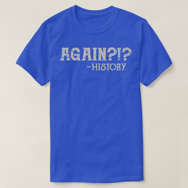 Repeating History 1 T-Shirt (Design Front)