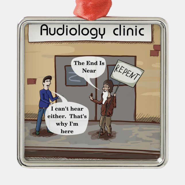 Repent For The Audiologist Office Funny Metal Ornament (Front)