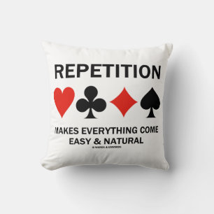 Repetition Makes Everything Come Easy Bridge Suits Throw Pillow