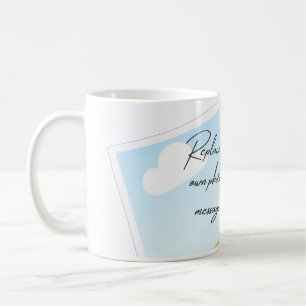 Replace This Text With Your Own Photo or Message Coffee Mug