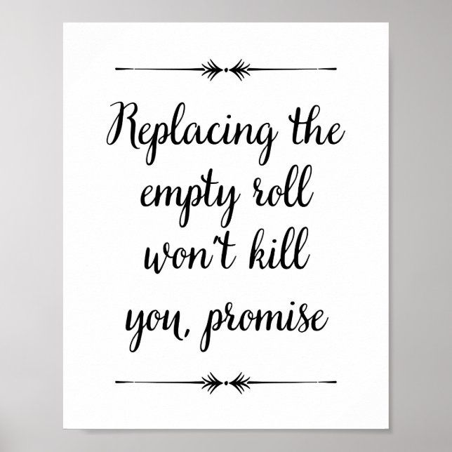 Replacing Empty Roll Won't Kill You Funny Bathroom Poster (Front)