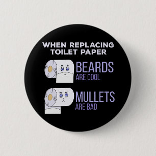 Replacing Toilet Paper Beards and Mullets Humour 2 Inch Round Button