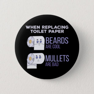 Replacing Toilet Paper Beards and Mullets Humour 2 Inch Round Button