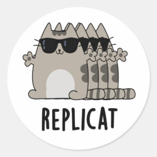 Replicat Funny Replicated Cat Pun  Classic Round Sticker