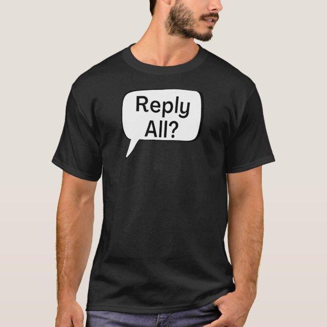 Reply All  Texting Thought Bubble T-Shirt (Front)
