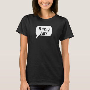 Reply All Texting Thought Bubble T-Shirt