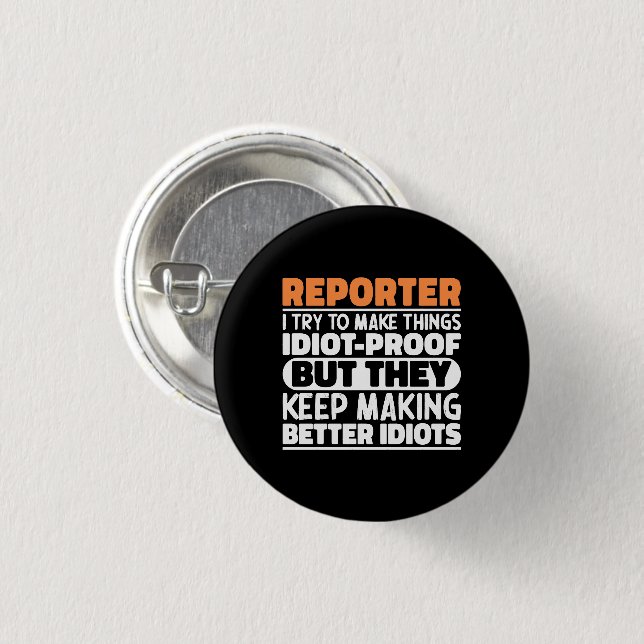 Reporter I Try To Make Things Funny Sayings Cool 1 Inch Round Button (Front & Back)