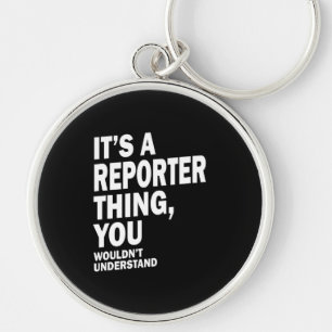 Reporter Job Title Tee Gift Mens Womens Keychain