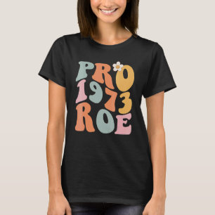 Reproductive Rights Pro Choice Roe Vs Wade 1 T-Shirt