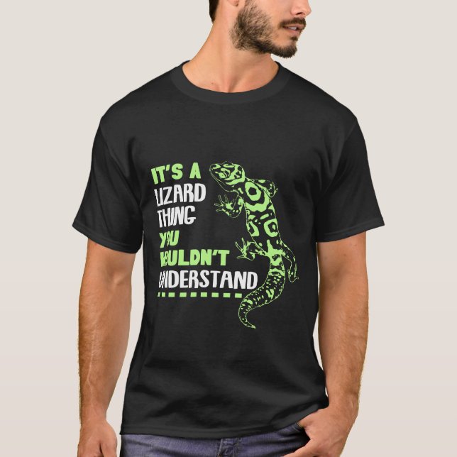 Reptile Lizard Thing Wouldnt Understand Gecko T-Shirt (Front)