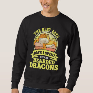 Reptile Quote Best Days I Spent With My Bearded Dr Sweatshirt