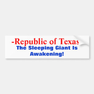 -Republic of Texas-, The Sleeping Giant Is Awak... Bumper Sticker