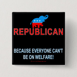 Republican because... 2 inch square button