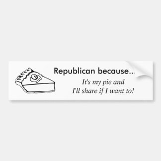 Republican because... bumper sticker