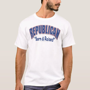 Republican Born & Raised Shirt