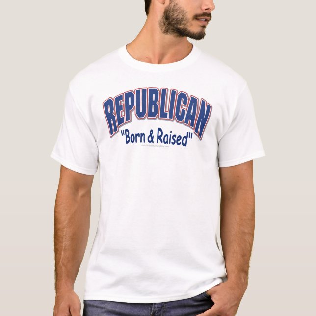 Republican Born & Raised Shirt (Front)