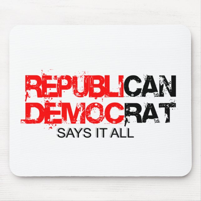RepubliCAN - DemocRAT Says it All Mouse Pad (Front)