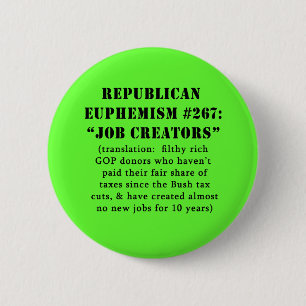 Republican Euphemism Job Creators JOKE 2 Inch Round Button