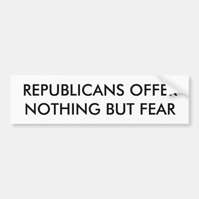 REPUBLICAN FEAR BUMPER STICKER (Front)
