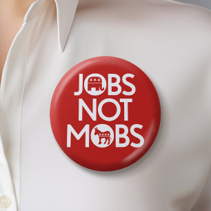 Republican - Jobs Not Mobs 2 Inch Round Button