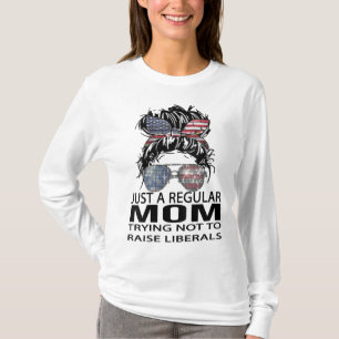 Republican Just A Regular Mom Trying Not To Raise  T-Shirt