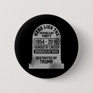 Republican Party Gravestone Destroyed 2 Inch Round Button