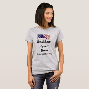 Republicans Against Trump, Country Before Party T-Shirt