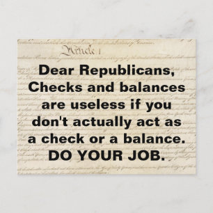 Republicans Checks and Balances Do Your Job Postcard