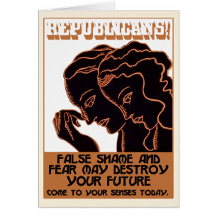 Republicans! False Shame and Fear [card]