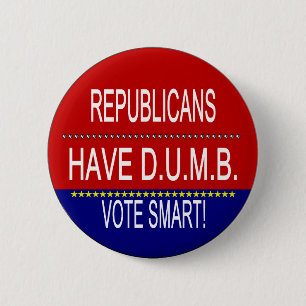 Republicans Have D.U.M.B. 2 Inch Round Button