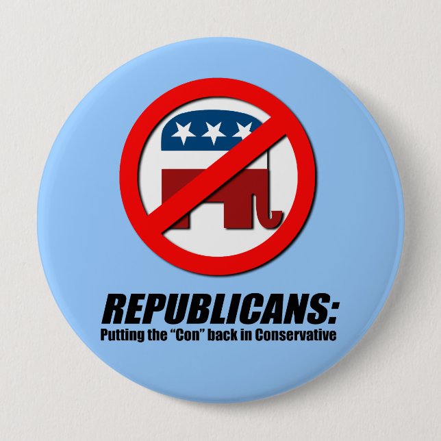 Republicans - Putting the Con back in Conservative 4 Inch Round Button (Front)