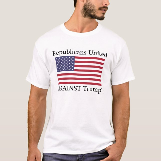 Republicans United Against Trump T-Shirt (Front)