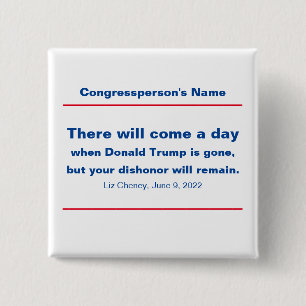 Republicans Your Dishonor Will Remain Cheney Quote 2 Inch Square Button
