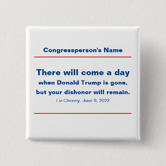 Republicans Your Dishonour Will Remain Cheney Quot 2 Inch Square Button