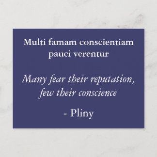 Reputation or conscience - Pliny quote Postcard