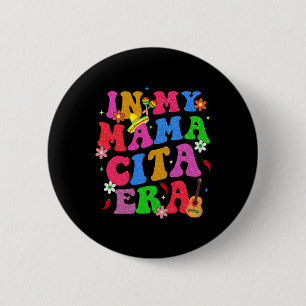 Rero Groovy Cinco De Mayo In My Mamacita Era Fiest 2 Inch Round Button