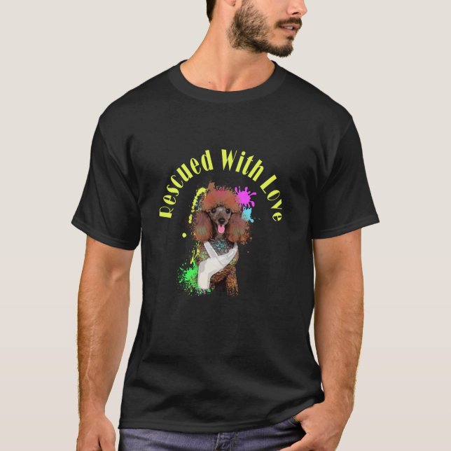 Rescue Dog Rescued With Love Cute Adopted Poodle L T-Shirt (Front)